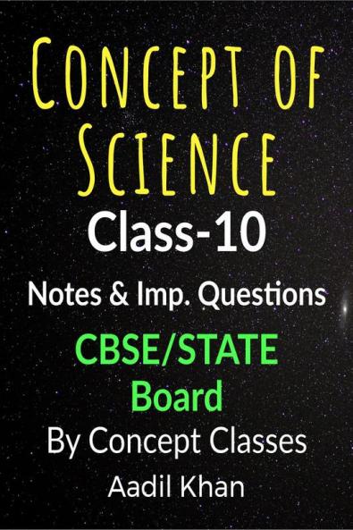 Concept Of Science: Short-Best Notes for CBSE Exams