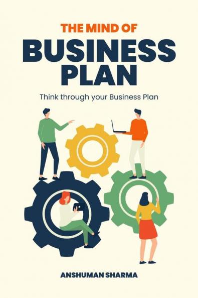 The Mind of Business Plan : Think Through your Business Plan