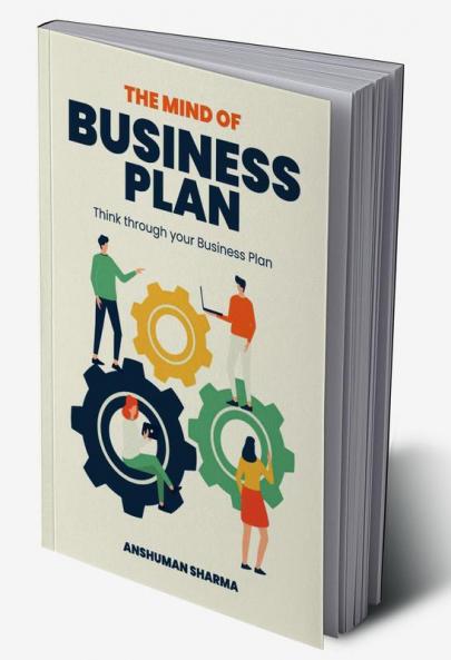 The Mind of Business Plan : Think Through your Business Plan