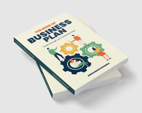 The Mind of Business Plan : Think Through your Business Plan