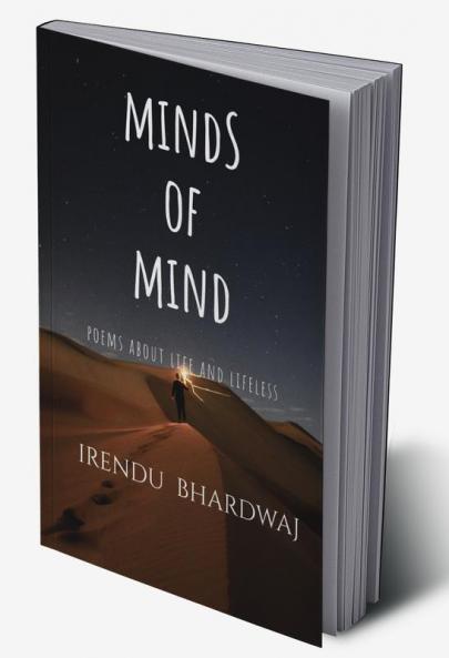 MINDS OF MIND : POEMS ABOUT LIFE AND LIFELESS