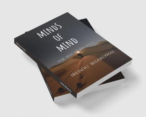 MINDS OF MIND : POEMS ABOUT LIFE AND LIFELESS