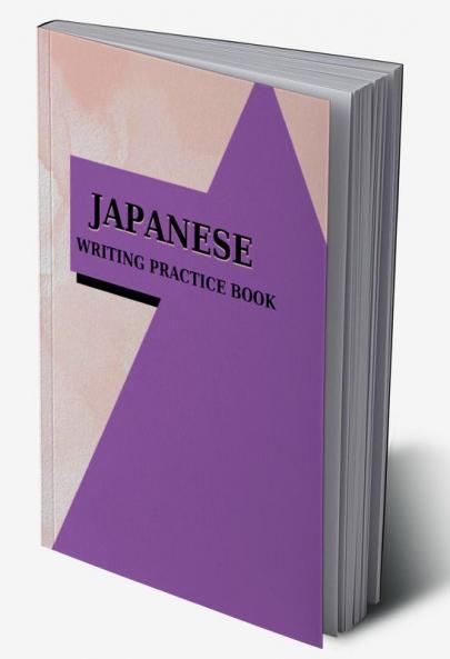Japanese Writing Practice Book: Simple Japanese Kanji Writing Practice Manuscript Paper Paperback