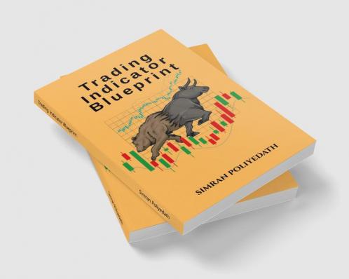 Trading Indicator Blueprint : Unlocking The Power Of Technical Indicators