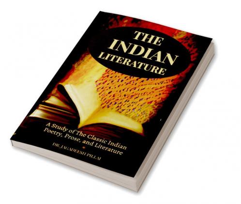 The Indian Literature : A Study of the Classic Indian Poetry Prose and Literature