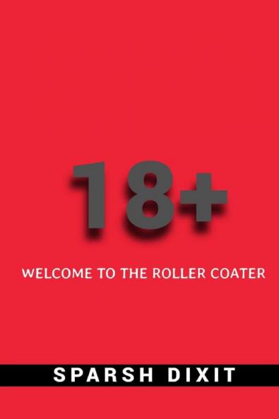 18+ Age of adolescence : welcome to the roller coaster