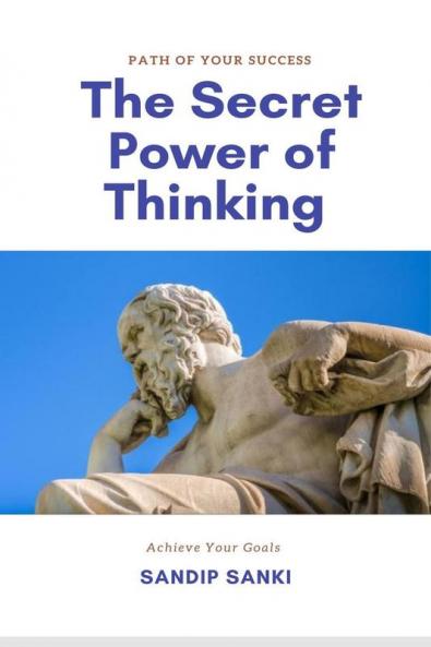 The Secret Power of Thinking: To motivate yourself in daily life
