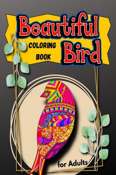 Beautiful Birds : Coloring Book for Adults