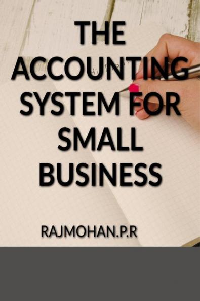THE ACCOUNTING SYSTEM FOR SMALL BUSINESS