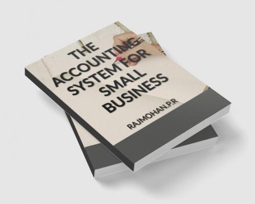 THE ACCOUNTING SYSTEM FOR SMALL BUSINESS