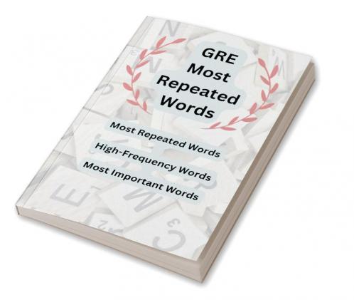 GRE Most Repeated Words (Updated 2023 840 Important Vocabulary Words)
