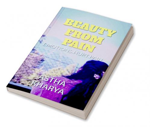 Beauty from the pain : Emotions