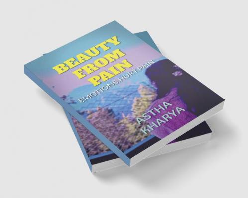Beauty from the pain : Emotions