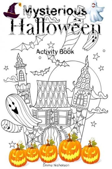 Mysterious Halloween Activity Book: Coloring Word Search Mazes Dot to Dot and Many More for Kids Ages 4-8 | Special Gift