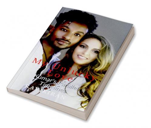 My Unlucky Love: Kumar’s Parallel Timeline Series