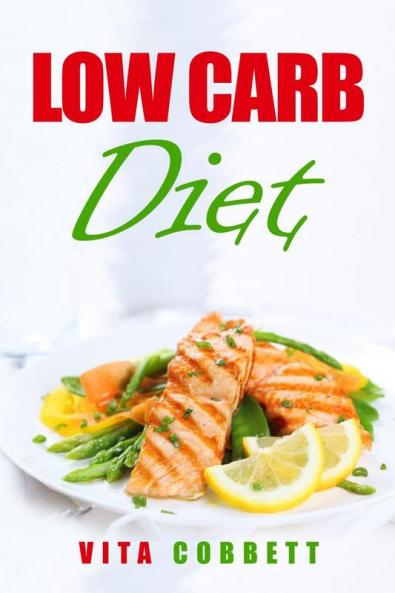 Low Carb Diet : How to Lose Weight Quickly on a Low-Carbohydrate Diet (2022 Guide for Beginners)