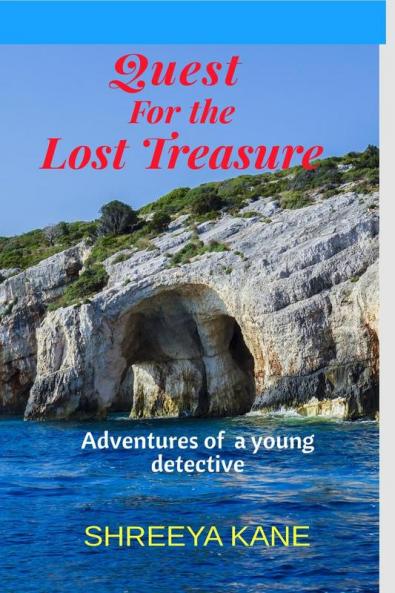 Quest for the Lost Treasure : Adventures of a young detective
