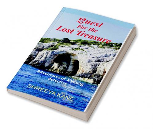 Quest for the Lost Treasure : Adventures of a young detective