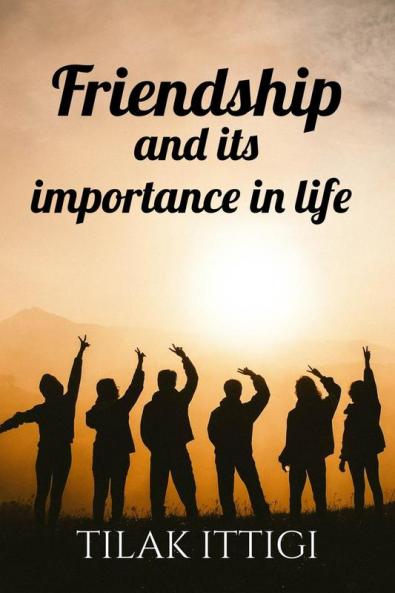Friendship : and its Importance in Life
