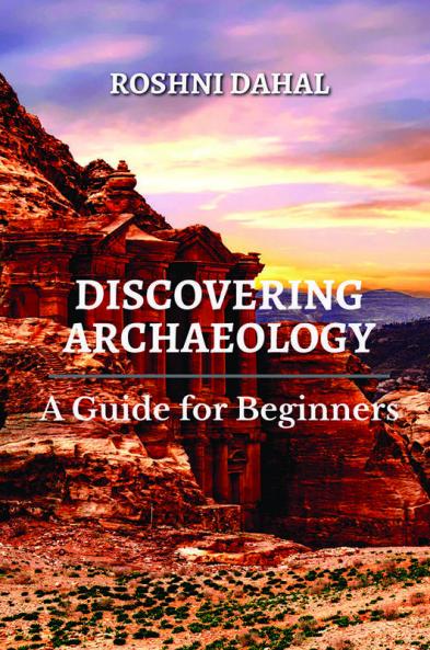 Discovering Archaeology: A Guide for Beginners