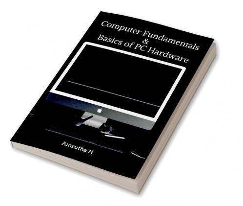 Computer Fundamentals &amp; Basics of PC Hardware