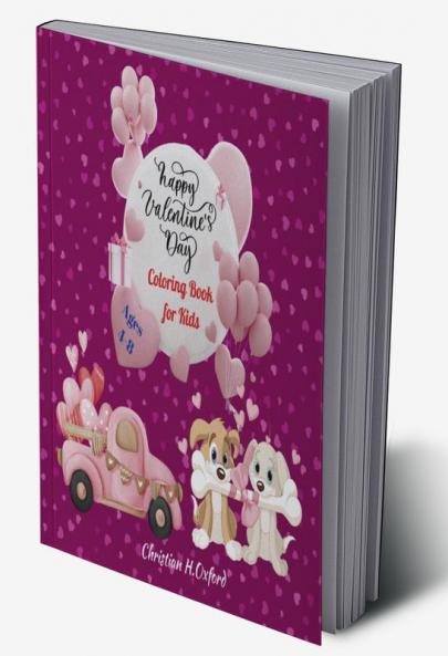 Happy Valentines Day Coloring Book for Kids ages 4-8 : Love Filled Coloring Pages for Valentine's Day