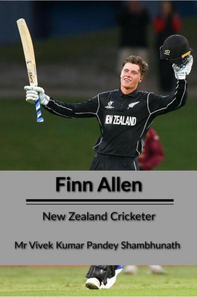 Finn Allen : New Zealand Cricketer