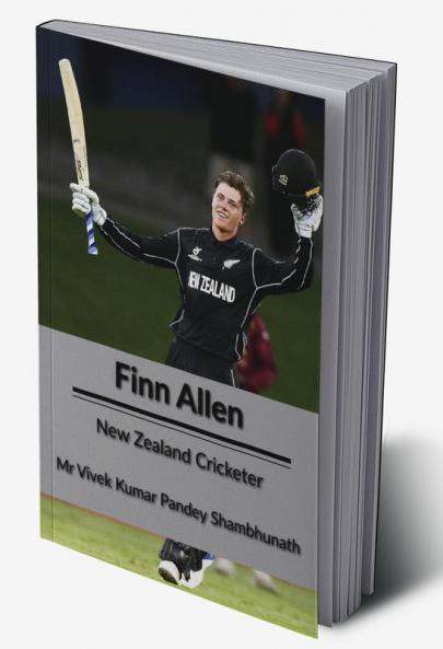 Finn Allen : New Zealand Cricketer