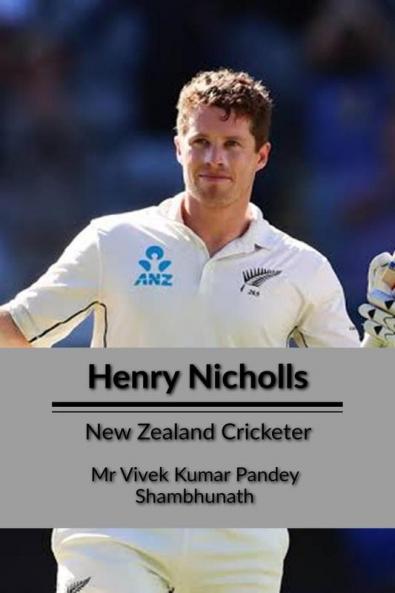 Henry Nicholls : New Zealand Cricketer