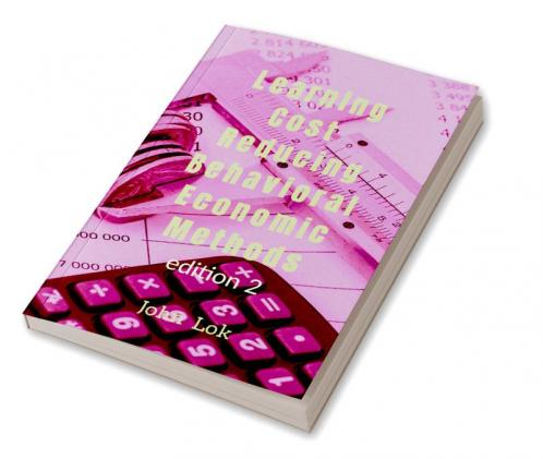Learning Cost Reducing Behavioral Economic Methods: edition 2