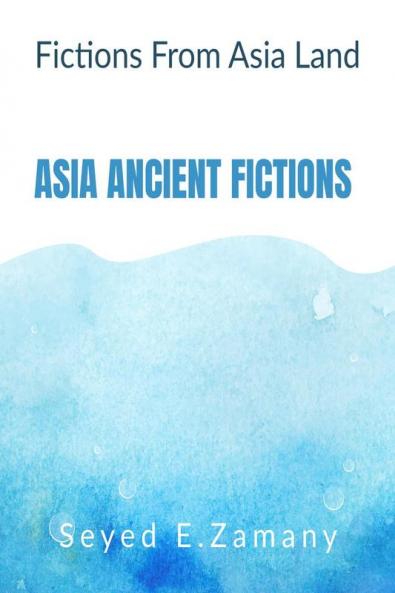 Asia Ancient Fictions : Fictions From Asia Land
