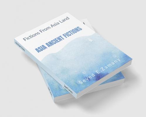 Asia Ancient Fictions : Fictions From Asia Land