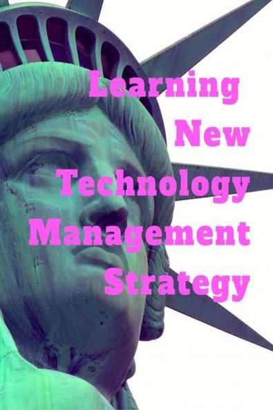 Learning New Technology Management Strategy