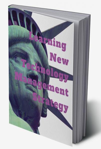Learning New Technology Management Strategy