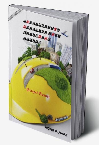 Construction Building Cost Estimator System : Project Report