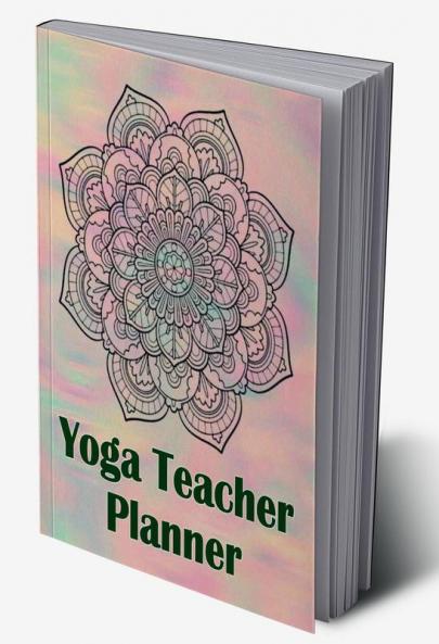 Yoga Teacher Planner: Class Journal Lesson for Keeping Track of Sequences
