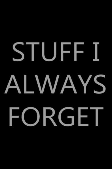 Stuff I Always Forget : Password Log Book Internet Login Keeper Website Organizer Simple & Minimalist Matte Black Stealth Cover Pocket Compact Size