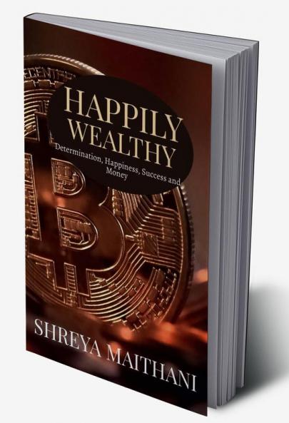 Happily wealthy : Happiness success rich and wealthy