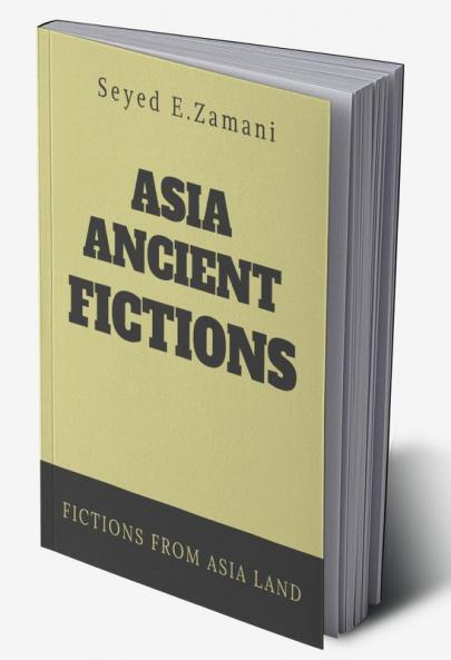 Asia Ancient Fictions : Fictions From Asia Land