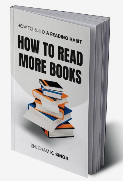 How to Read More Books : How to Build a Reading Habit