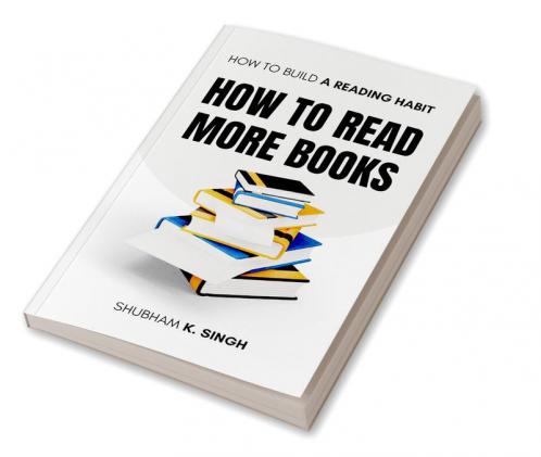How to Read More Books : How to Build a Reading Habit