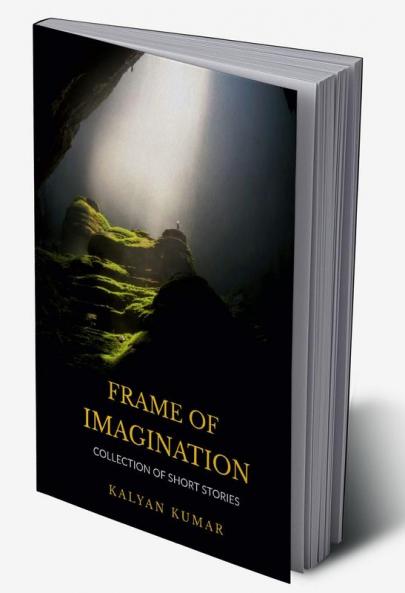 Frame Of Imagination : Collection Of Short Stories