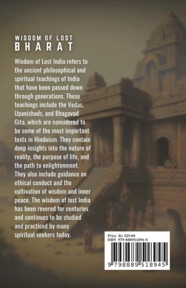 WISDOM OF LOST BHARAT : Rediscovering the Ancient Path to Enlightenment