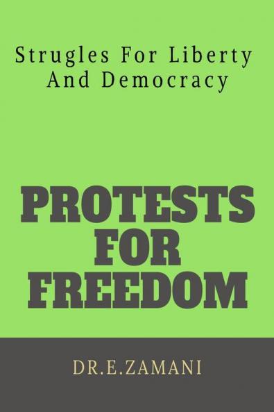 Protests For Freedom : Strugles For Liberty And Democracy