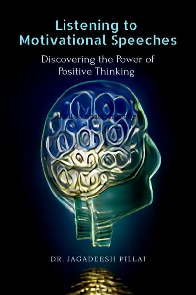 Listening to Motivational Speeches : Discovering the Power of Positive Thinking