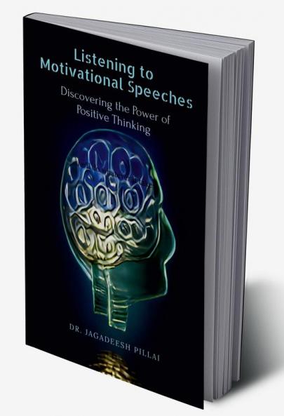 Listening to Motivational Speeches : Discovering the Power of Positive Thinking