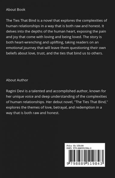 The Ties That Bind : A Story of Love Betrayal and Redemption