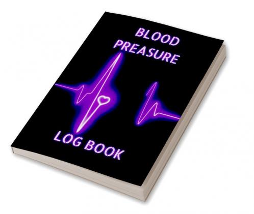 Blood Preasure Logbook: Xxl Simple Daily Blood Preasue Notebook | Record And Monitor Blood Preasue Chart Journal With 120 Pa