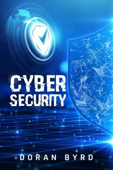 CYBERSECURITY : How to Prevent Hacker Attacks on Your Electronic Data While Browsing the Internet on Your Smart Device Computer or TV (2022 Guide for Beginners)