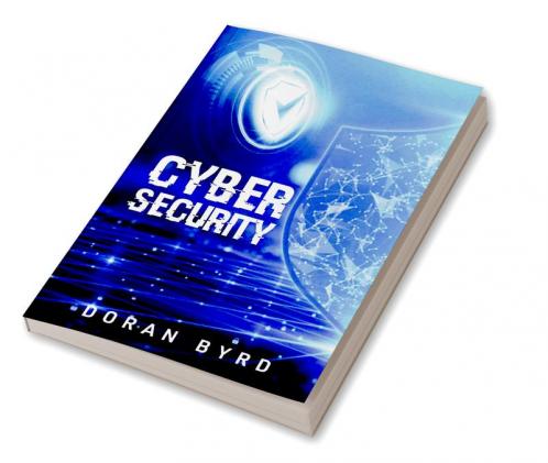 CYBERSECURITY : How to Prevent Hacker Attacks on Your Electronic Data While Browsing the Internet on Your Smart Device Computer or TV (2022 Guide for Beginners)